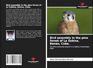 Bird assembly in the pine forest of La Sabina, Banao, Cuba.