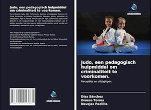 Judo, een pedagogisch hulpmiddel om criminaliteit te voorkomen.