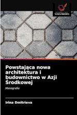 Powstajaca nowa architektura i budownictwo w Azji Srodkowej