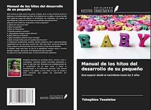 Manual de los hitos del desarrollo de su pequeño