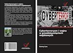 Cyberterroryzm i wojna w przedsi&#281;wzi&#281;ciach wojskowych