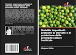 Malattie importanti, problemi di mercato e di produzione delle principali colture frutticole