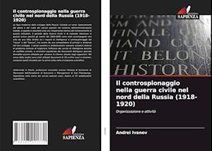 Il controspionaggio nella guerra civile nel nord della Russia (1918-1920)