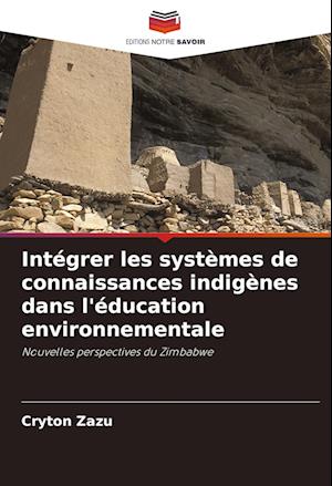 Intégrer les systèmes de connaissances indigènes dans l'éducation environnementale