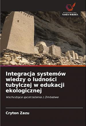 Integracja systemów wiedzy o ludno¿ci tubylczej w edukacji ekologicznej