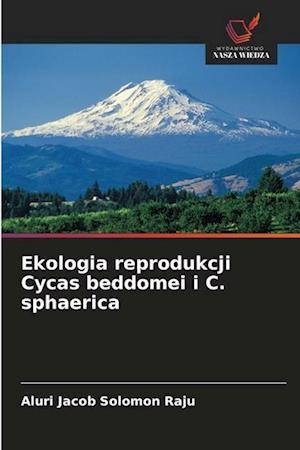 Ekologia reprodukcji Cycas beddomei i C. sphaerica