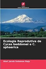 Ecologia Reprodutiva de Cycas beddomei e C. sphaerica