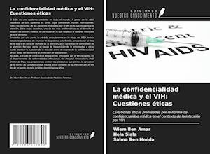 La confidencialidad médica y el VIH: Cuestiones éticas