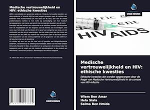 Medische vertrouwelijkheid en HIV: ethische kwesties