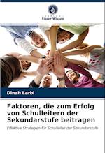 Faktoren, die zum Erfolg von Schulleitern der Sekundarstufe beitragen