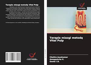 Terapia miazgi metod&#261; Vital Pulp