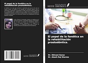 El papel de la fonética en la rehabilitación prostodóntica.