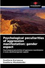 Psychological peculiarities of aggression manifestation: gender aspect