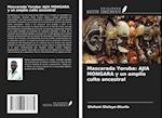 Mascarada Yoruba: AJIA MONGARA y un amplio culto ancestral