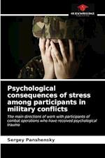 Psychological consequences of stress among participants in military conflicts