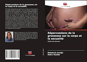 Répercussions de la grossesse sur le corps et la sexualité