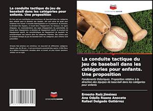 La conduite tactique du jeu de baseball dans les catégories pour enfants. Une proposition