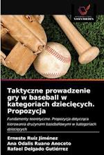 Taktyczne prowadzenie gry w baseball w kategoriach dzieciecych. Propozycja