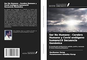 Ser No Humano - Cerebro Humano y Covid endógeno humano19 Secuencia Genómica