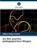 Zu den psycho-pädagogischen Wegen