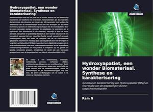 Hydroxyapatiet, een wonder Biomateriaal. Synthese en karakterisering