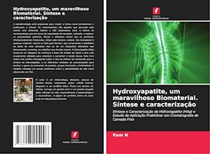 Hydroxyapatite, um maravilhoso Biomaterial. Síntese e caracterização