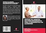 Síntese de Agentes Sulfonilidrazónicos Para O Diagnóstico de Alzheimer