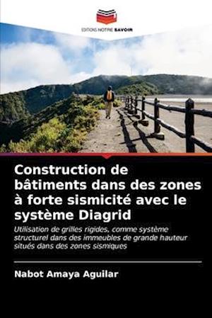 Construction de bâtiments dans des zones à forte sismicité avec le système Diagrid