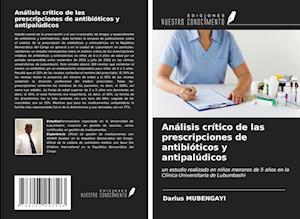 Análisis crítico de las prescripciones de antibióticos y antipalúdicos