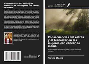 Consecuencias del estrés y el bienestar en las mujeres con cáncer de mama