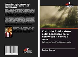 Costruzioni dello stress e del benessere nelle donne con il cancro al seno