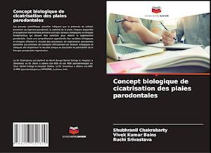 Concept biologique de cicatrisation des plaies parodontales