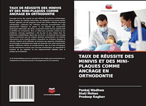 Taux de Réussite Des Minivis Et Des Mini-Plaques Comme Ancrage En Orthodontie