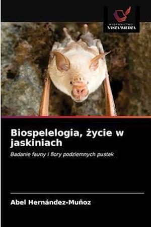 Biospelelogia, zycie w jaskiniach