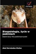 Biospelelogia, zycie w jaskiniach