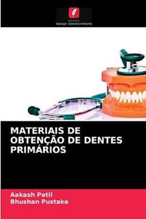 MATERIAIS DE OBTENÇÃO DE DENTES PRIMÁRIOS