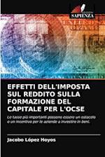 EFFETTI DELL'IMPOSTA SUL REDDITO SULLA FORMAZIONE DEL CAPITALE PER L'OCSE