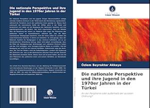 Die nationale Perspektive und ihre Jugend in den 1970er Jahren in der Türkei