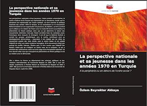 La perspective nationale et sa jeunesse dans les années 1970 en Turquie