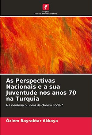 As Perspectivas Nacionais e a sua Juventude nos anos 70 na Turquia