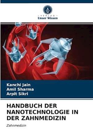 HANDBUCH DER NANOTECHNOLOGIE IN DER ZAHNMEDIZIN