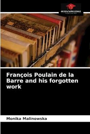 François Poulain de la Barre and his forgotten work