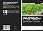 Humic substances and aluminium concentrations in coriander cultivation