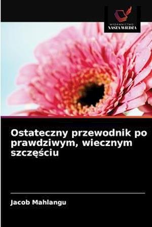 Ostateczny przewodnik po prawdziwym, wiecznym szczesciu