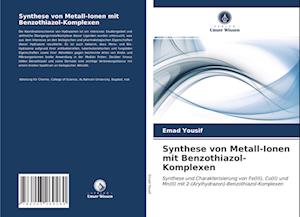 Synthese von Metall-Ionen mit Benzothiazol-Komplexen