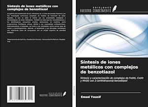 Síntesis de iones metálicos con complejos de benzotiazol