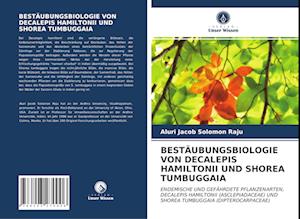 Bestäubungsbiologie Von Decalepis Hamiltonii Und Shorea Tumbuggaia