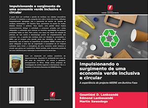 Impulsionando o surgimento de uma economia verde inclusiva e circular