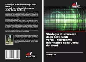 Strategia di sicurezza degli Stati Uniti verso il terrorismo informatico della Corea del Nord