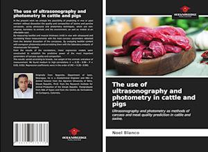 The use of ultrasonography and photometry in cattle and pigs